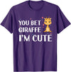 Funny Giraffe Shirts You Bet Giraffe I'm Cute - Giraffe Zoo Wildlife T-Shirt - Purple