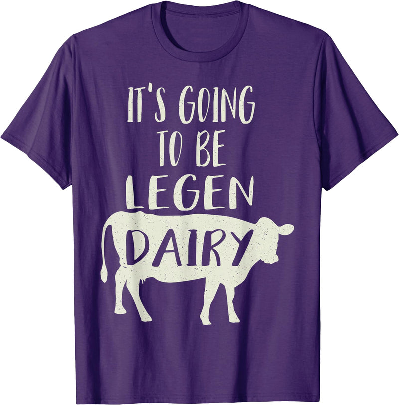 Dairy Cow Merch Co It's Going To Be Legendary (Legendairy) Funny Dairy Cow Gift T-Shirt - Purple
