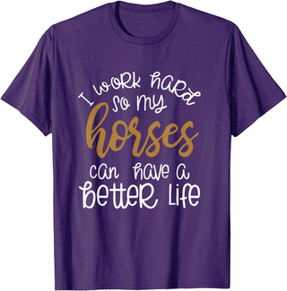 Equestrian Rodeo and Horse Designs by Katnovations I Work Hard So My Horses Can Have A Better Life Funny Shirt T-Shirt - Purple