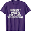 Dirty Girl Tees Buffalo You Couldn't Handle Me If I Came With Instructions Shirt Fun T-Shirt - Purple