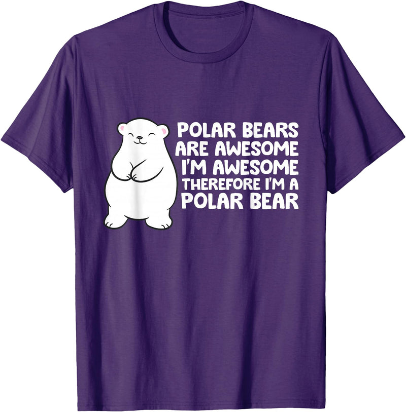 Arctic Polar Bear Tees And Gifts Polar Bears are Awesome Therefore I'm A Polar Bear T-Shirt - Purple