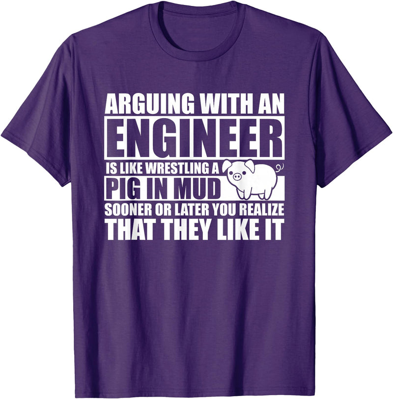 Arguing With An Engineer Pig In Mud Shirts Arguing with an Engineer Wrestling a Pig in the Mud T-Shirt - Purple
