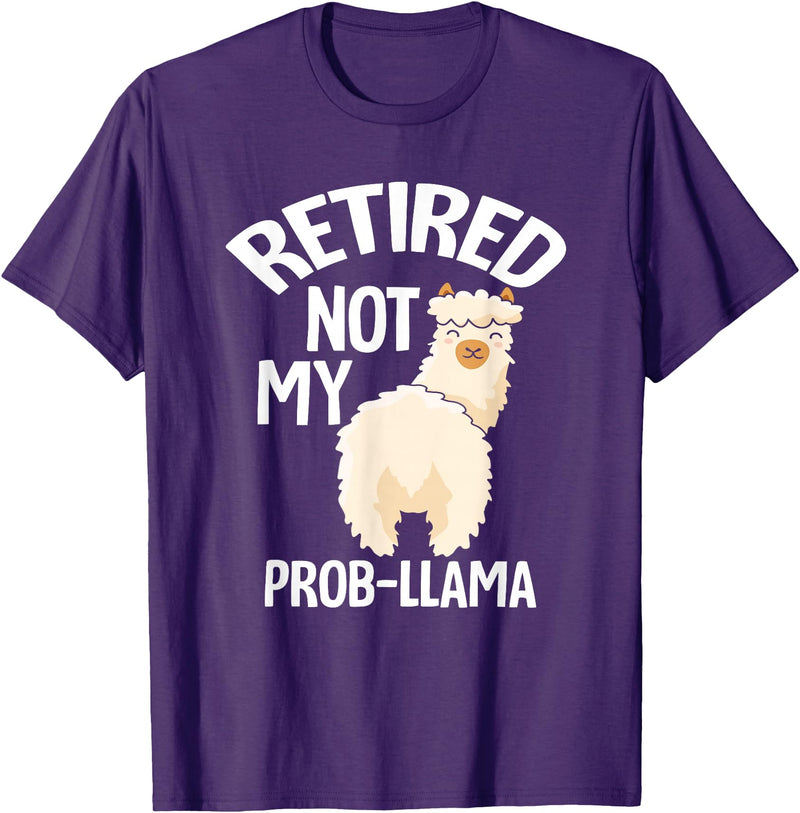 LLamas Alpaca Funny Animal Quotes Retired Not My Prob Lama Funny Retirement T-Shirt - Purple