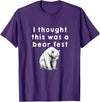 Best Beer Fest Humor Funny Beer Fest 'I thought this was a bear fest' T-Shirt - Purple