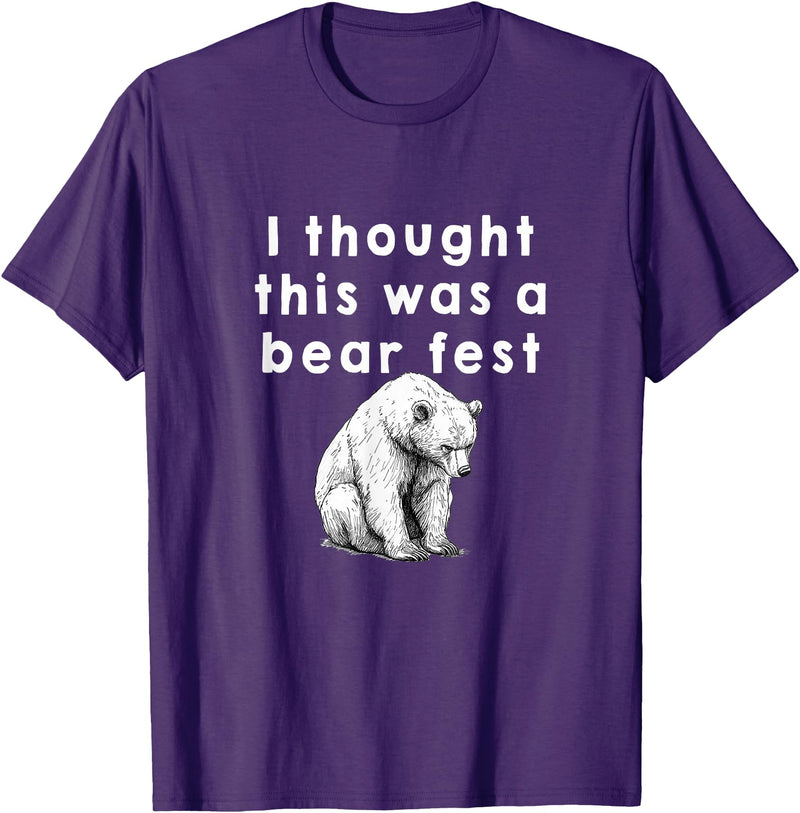 Best Beer Fest Humor Funny Beer Fest 'I thought this was a bear fest' T-Shirt - Purple