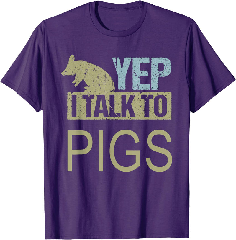Funny Pig design for men and women Yep I talk to pigs design pig lover and pig T-Shirt - Purple