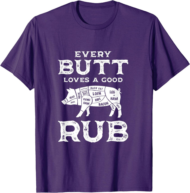 Every Butt Loves A Good Rub Pork BBQ Grilling Gift Every Butt Loves A Good Rub Pig Pork Funny BBQ Pitmaster T-Shirt - Purple