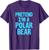 Funny Polar Bear Lovers Gifts Polar Bear Funny Pretend I'm A Polar Bear T-Shirt - Purple