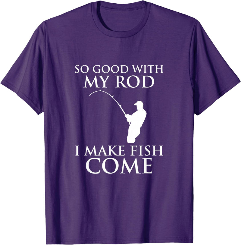 TeeOutlet So Good With My Rod I Make Fish Come Fishing Shirt T-Shirt - Purple