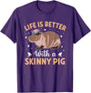 Skinny Pig Pet Rodent Veterinary Care Hairless Pig Hairless Rodent Pet - Life is Better with a Skinny Pig T-Shirt - Purple