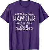 Your Mother was A Hamster and Your Father Hamster Lover T-Shirt - Purple