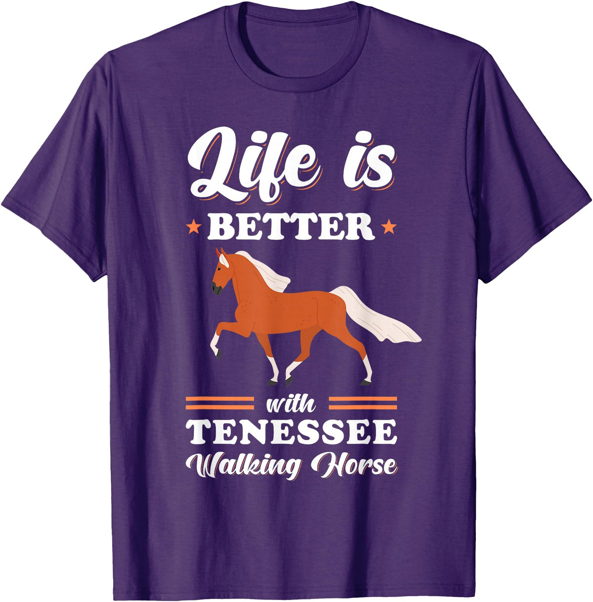 Tennessee Walking Horse Design Life is better with Tennessee Walking Horse T-Shirt - Purple