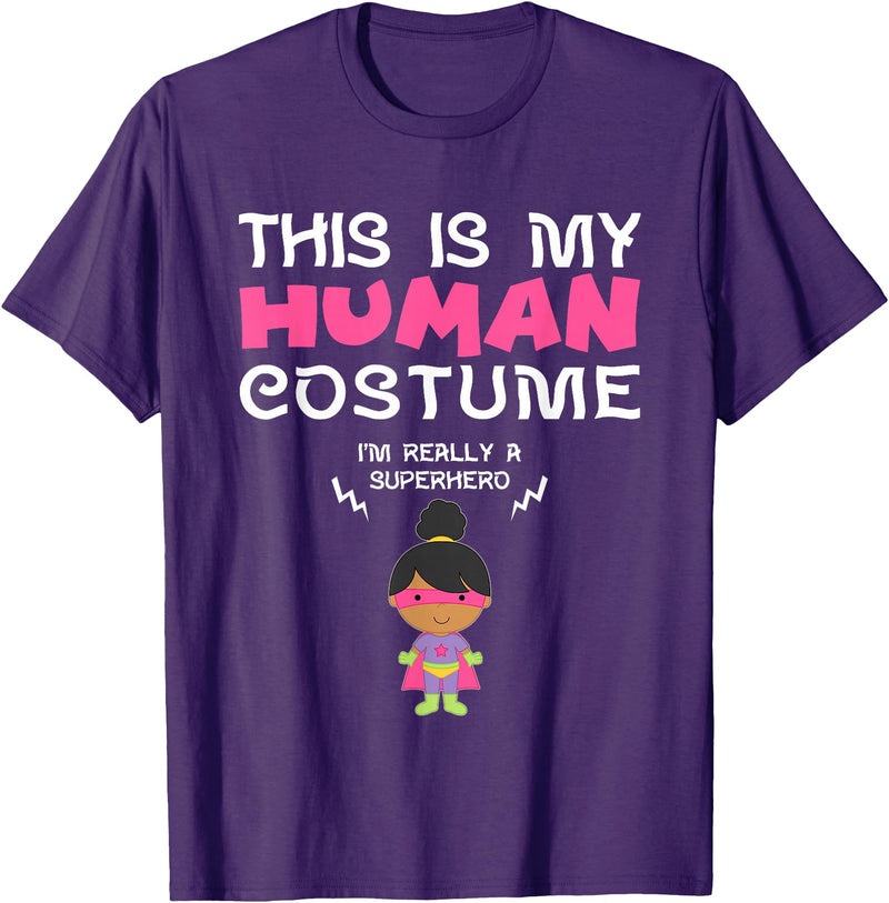 This Is My Human Costume I Am A Superhero BW Shirt This is My Human Costume I'm Really a Superhero for Girls T-Shirt - Purple