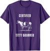Funny Farming Cow and Cattle Tees Funny Dairy Cow Farmer Certified Titty Grabber T-Shirt - Purple