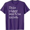 Feminist Pig Meme This Piggy Won't Be Quiet, Funny Pig T-Shirt - Purple