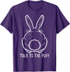 Bunny Talk to the Puff Easter Funny Rabbit Men Women Kids T-Shirt in Purple