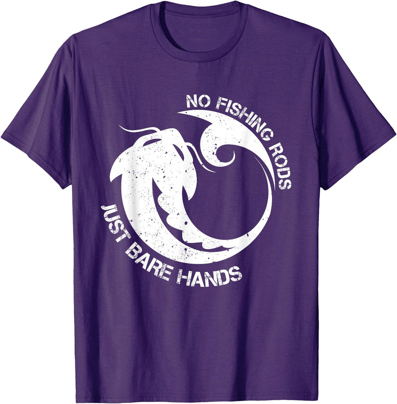 Catfish Noodling Fishing Gift No Fishing Rod Just Bare Hands Catfish Noodling Quote T-Shirt - Purple