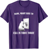 Damn Might Have To Call In Thicc Today Bear Meme Damn Might Have To Call In Thicc Today Bear Mirror Meme T-Shirt - Purple