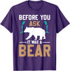 ProstheticPositivity Tees Before you ask it was a bear T-Shirt - Purple