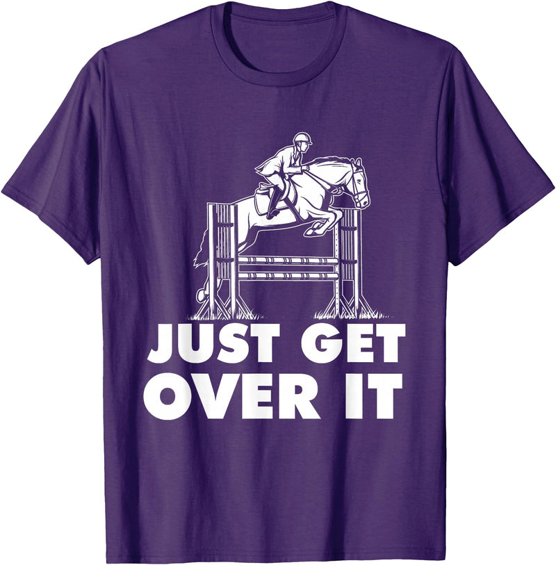 Horse Lover Shirts Just Get Over It - Horse Lover Rider Equestrian Show Jumping T-Shirt - Purple