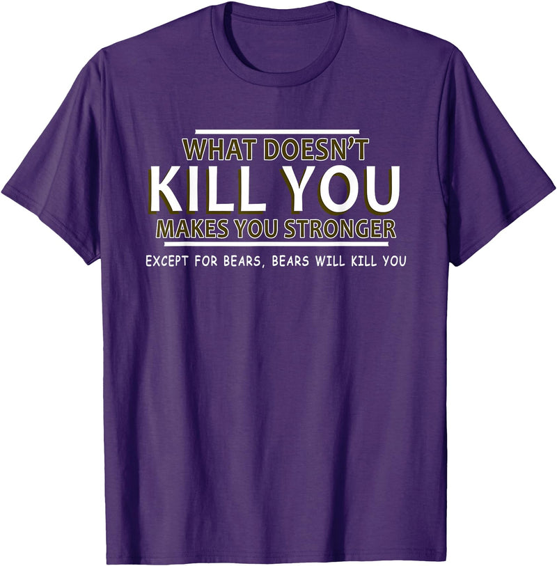 CyberCPU What Doesn't Kill You Makes You Stronger (Except Bears) T-Shirt - Purple