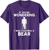 I Was Fighting A Bear Humor Designs Co. Funny Humour I Was Fighting A Bear T-Shirt - Purple