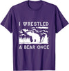 Bear It I Wrestled a Bear Once: Funny Fought Bears Mountain Man Men T-Shirt - Purple
