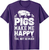 Piggy Squad Co Pigs Make Me Happy You Not So Much Funny Pig Lover Farmer T-Shirt - Purple
