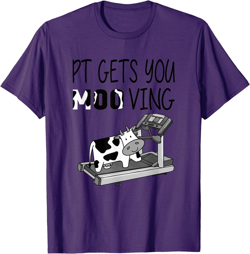 PT Gets You Moo Ving Cow Lover Physical Therapy Therapist T-Shirt - Purple