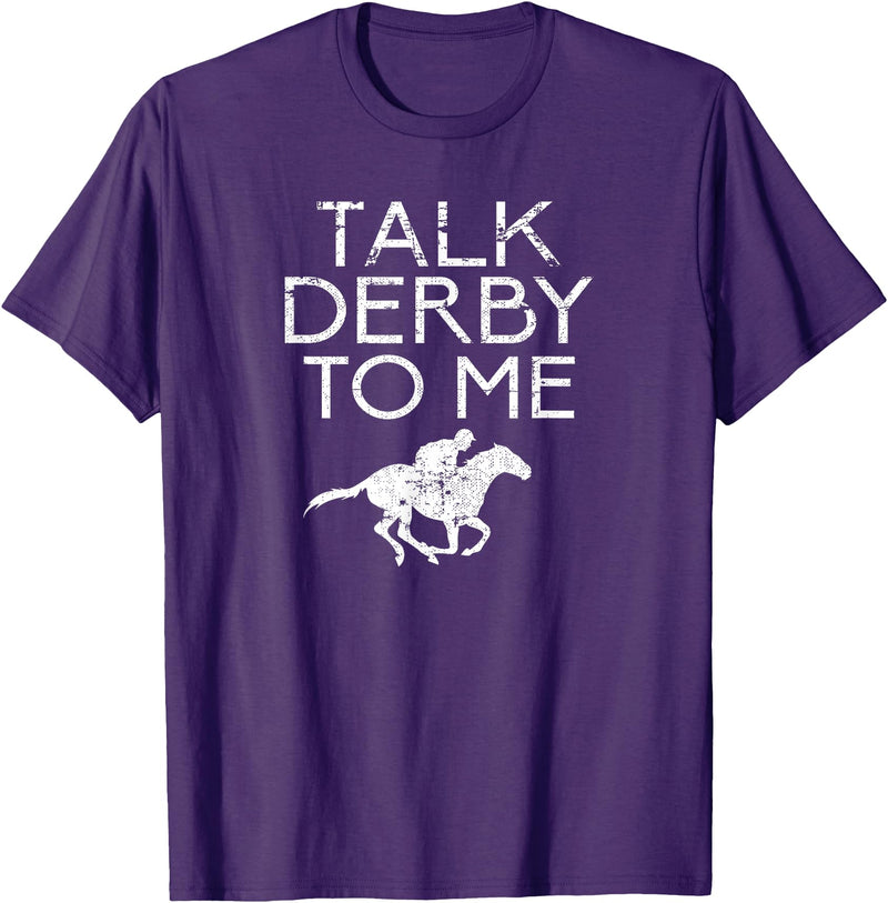 Horse Racing Equestrian Horse Sayings Men Women Talk Derby To Me for Horse Fans Men Women Teens T-Shirt - Purple