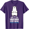 Cute Polar Bear Gifts And Tees This is My Human Costume I'm Really A Polar Bear T-Shirt - Purple