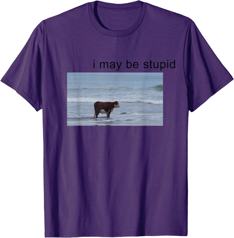 I May Be Stupid Cow Meme i may be stupid Funny T-Shirt - Purple