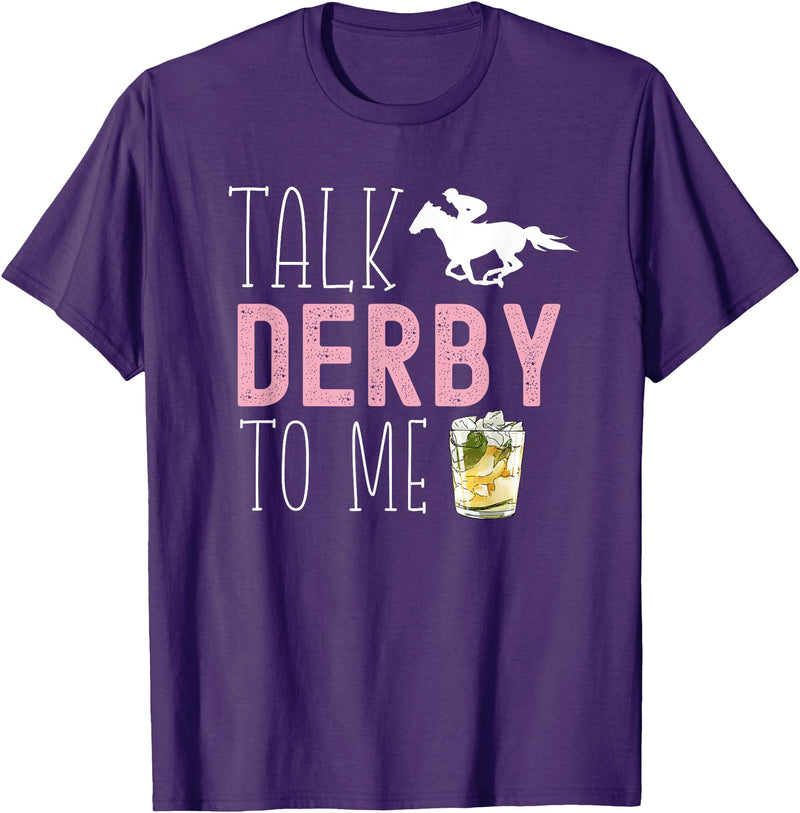 Talk Derby To Me Horse Racing Fan Apparel Talk Derby To Me Horse Racing Fan Funny Derby Day T-Shirt - Purple