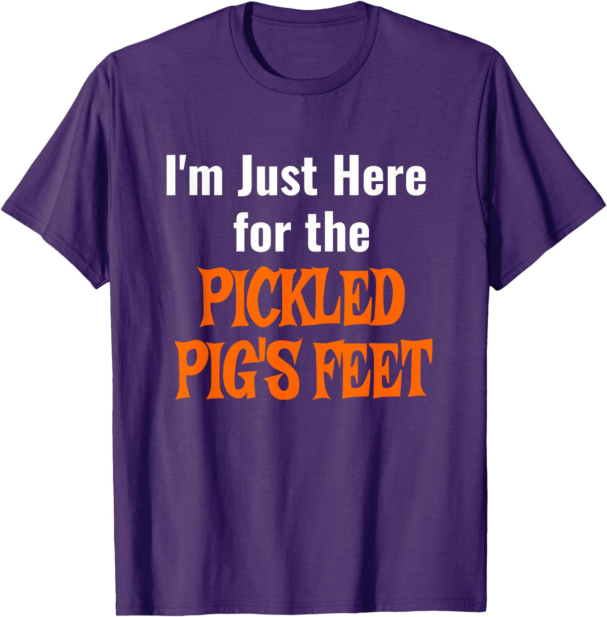 Pickled Pig's Feet Shirt T-Shirt - Purple