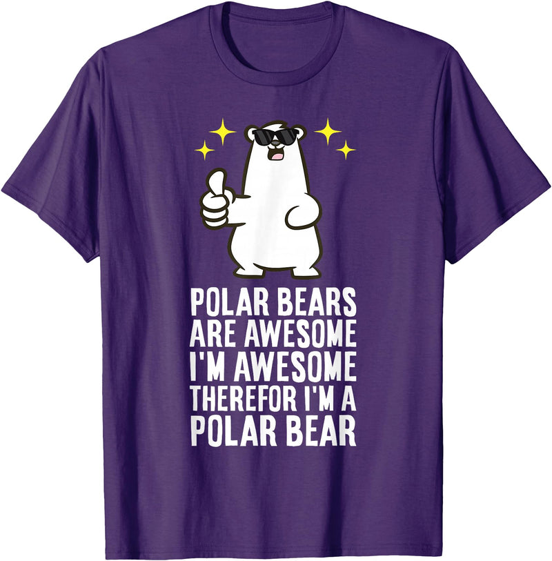 Cute Polar Bear Gifts And Tees Polar Bears are Awesome Therefore I'm A Polar Bear T-Shirt - Purple