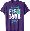 Fish Keeping Fish Tank Lovers Aquarist HD0 Saltwater Aquarium This Is My Fish Tank Cleaning Shirt T-Shirt - Purple