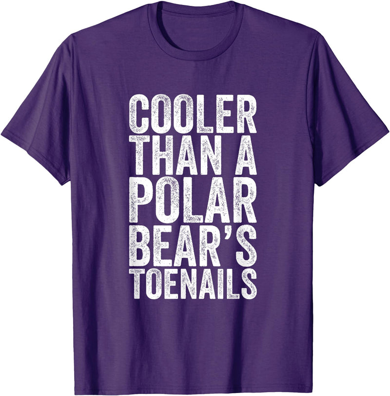 Funny Shirts With Sayings Cooler Than A Polar Bear Toenails T-Shirt - Purple