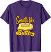 Fresh From The Cows Smooth Like Butter Butter Dairy Product T-Shirt - Purple