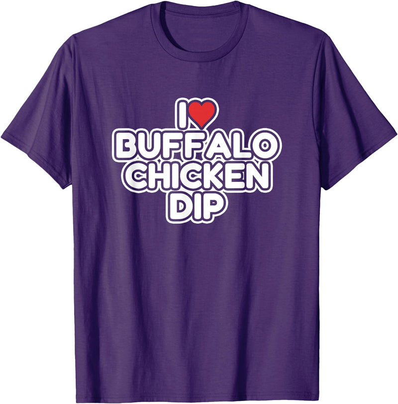 I Love Buffalo Chicken Dip Designs I Love Buffalo Chicken Dip T-Shirt - Purple