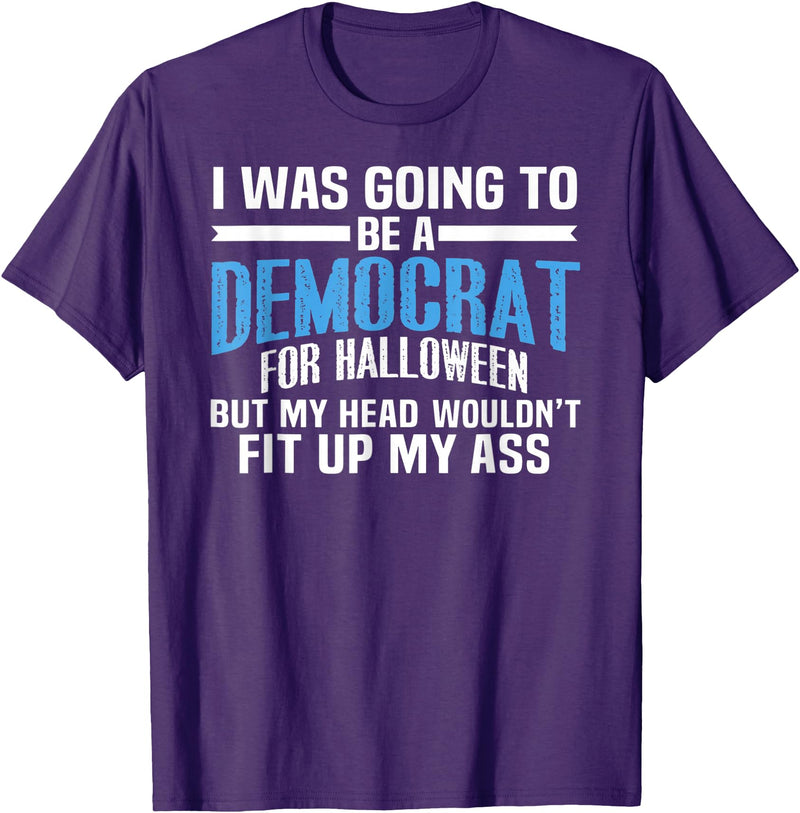 I was Going to Be A Democrat for Halloween Political T-Shirt - Purple