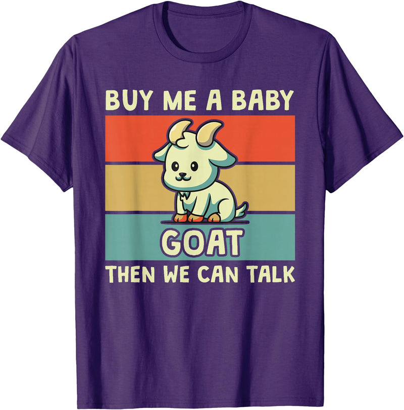 Goat Lover Farm Animal Farmer Gift Buy Me A Baby Goat Then We Can Talk Funny Farmer Goat T-Shirt - Purple