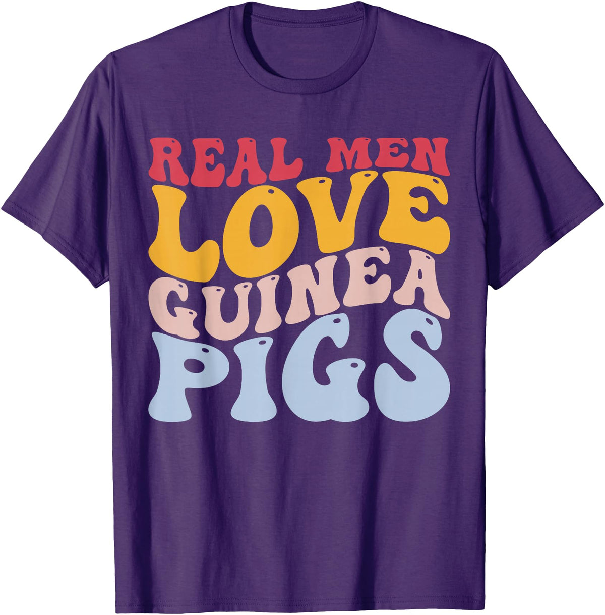 Guinea Pig Pet Rodent Gifts Real Men Love Guinea Pigs Guinea Pig T-Shirt - Purple