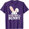 Never Trust a Bunny Funny T-Shirt in Purple