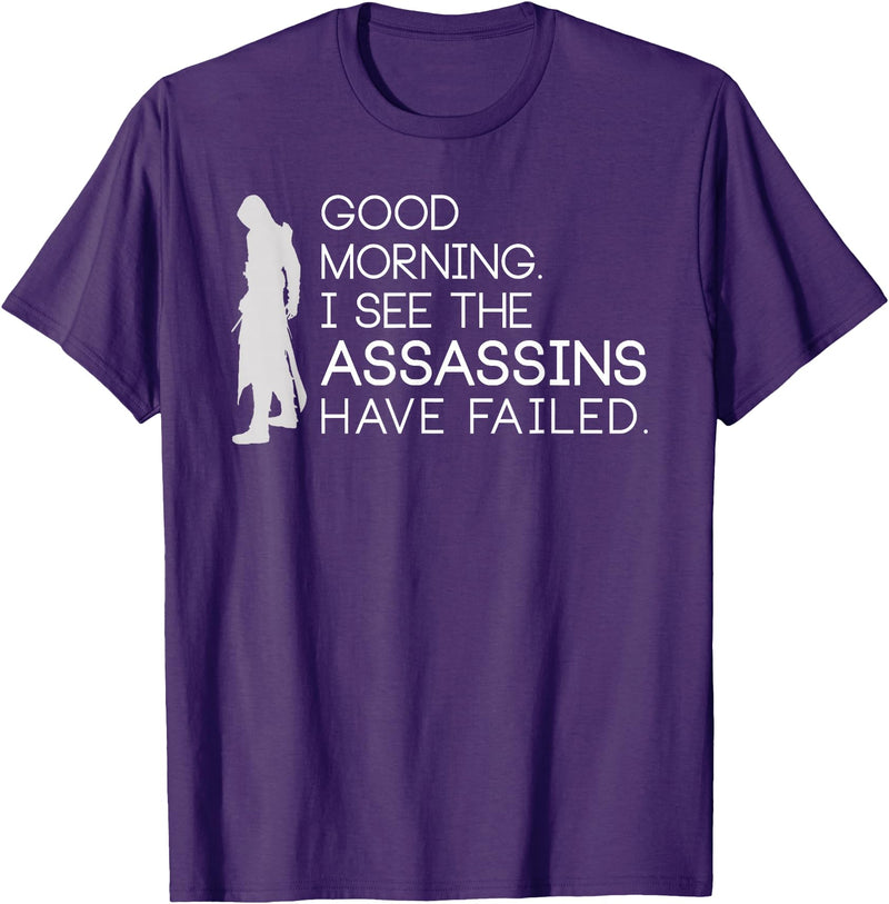 I see the assassins have failed Shirt Good morning I see that the assassins have failed T-shirt T-Shirt - Purple