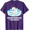 GoshWow Surrounded By Ice Holes Shirt Polar Bear Ice Fishing T-Shirt - Purple