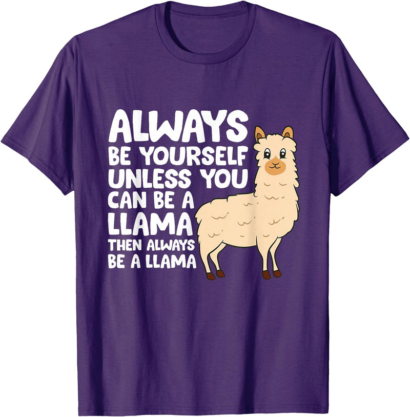 Llama Gifts For Llama Lovers Llama - Be Yourself Unless You Can Be A Llama T-Shirt - Purple