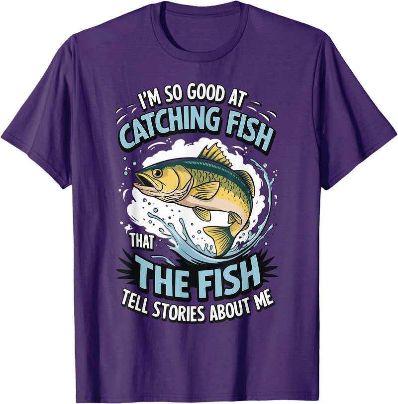 Angler Fisher Fisherman Fishing I'm So Good At Catching Fish That The Fish Tell Stories T-Shirt - Purple