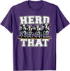 Herd That Cow Lover Farmer Gift Herd That Funny Cow Lover Farmer T-Shirt - Purple