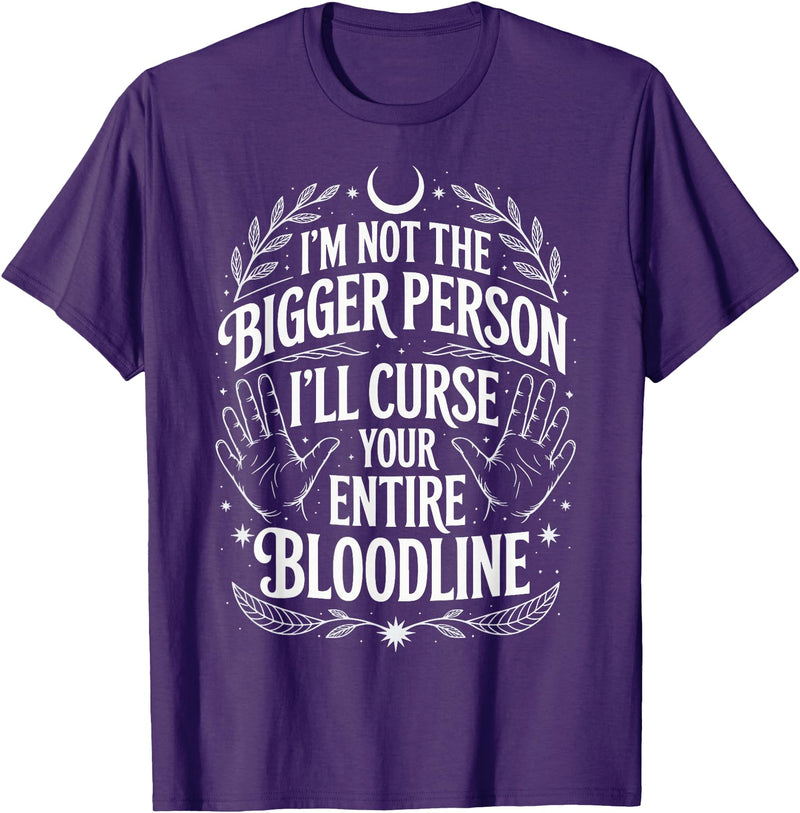 Witch Halloween Sarcastic Skeleton I'm Not The Bigger Person I'll Curse Your Entire Bloodline T-Shirt - Purple