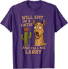 Llama Cactus Humor Co Funny Llama Western Humor Spit On A Cactus Call Me Larry T-Shirt - Purple